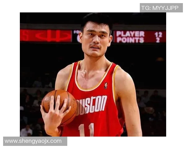 巅峰姚明引领中国男篮崛起的辉煌历程与传奇瞬间